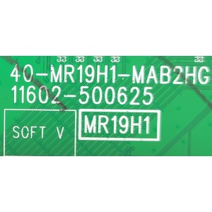 MAIN PARA TV TCL / NUMERO DE PARTE 30800-000547 / 40-MR19H1-MAB2HG / 11602-500625 / 30800-000504 / GTC012168I / V8-MR19K01-LF / PANEL LVU750NDJL CD9W48 / DISPLAY ST7461D05-2 VER.2.1 / MODELO 75R655	